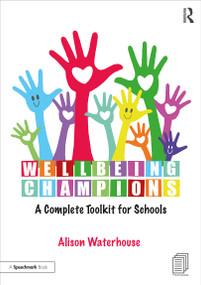 Wellbeing Champions: A Complete Toolkit for Schools - 9780367429867 by Alison Waterhouse, 9780367429867