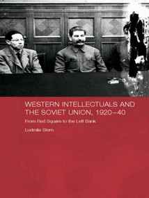 Western Intellectuals and the Soviet Union, 1920-40 (From Red Square to the Left Bank) - 9780415545853 by Ludmila Stern, 9780415545853