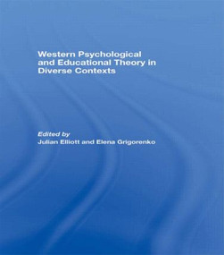 Western Psychological and Educational Theory in Diverse Contexts - 9780415491365 by Julian Elliott, Elena Grigorenko, 9780415491365
