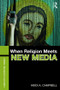When Religion Meets New Media - 9780415349574 by Heidi Campbell, 9780415349574
