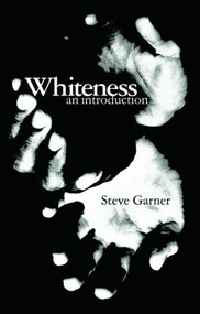 Whiteness (An Introduction) by Steve Garner, 9780415403641