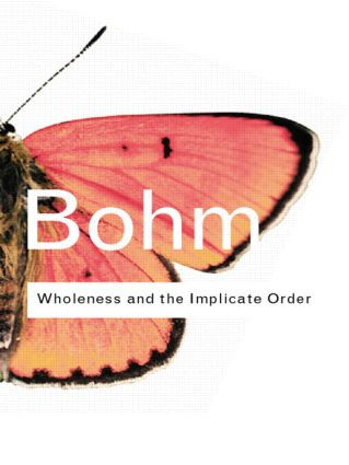 Wholeness and the Implicate Order - 9780415289795 by David Bohm, 9780415289795