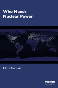 Who Needs Nuclear Power - 9780367266936 by Chris Anastasi, 9780367266936