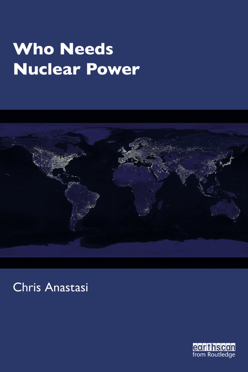 Who Needs Nuclear Power - 9780367266936 by Chris Anastasi, 9780367266936