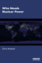 Who Needs Nuclear Power - 9780367266936 by Chris Anastasi, 9780367266936