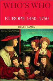 Who's Who in Europe 1450-1750 - 9780415147286 by Henry Kamen, 9780415147286
