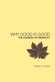 Why Good is Good (The Sources of Morality) - 9780415277532 by Robert Hinde, 9780415277532