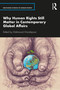 Why Human Rights Still Matter in Contemporary Global Affairs - 9780367901455 by Mahmood Monshipouri, 9780367901455