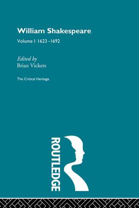 William Shakespeare (The Critical Heritage Volume 1 1623-1692) by Brian Vickers, 9780415487269