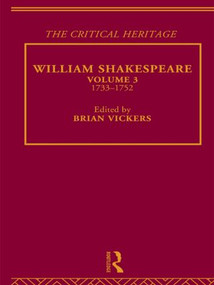 William Shakespeare (The Critical Heritage Volume 3 1733-1752) by Brian Vickers, 9780415487283