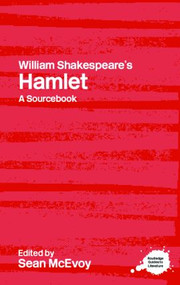 William Shakespeare's Hamlet (A Routledge Study Guide and Sourcebook) - 9780415314336 by Sean McEvoy, 9780415314336