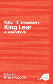 William Shakespeare's King Lear (A Sourcebook) - 9780415234726 by Grace Ioppolo, 9780415234726