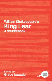 William Shakespeare's King Lear (A Routledge Study Guide and Sourcebook) - 9780415234726 by Grace Ioppolo, 9780415234726