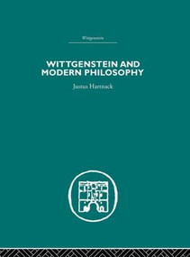 Wittgenstein and Modern Philosophy by Justus Hartnack, Maurice Cranston, 9780415607544