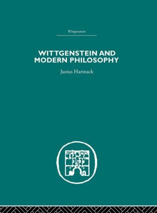 Wittgenstein and Modern Philosophy by Justus Hartnack, Maurice Cranston, 9780415607544
