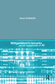 Wittgenstein's Remarks on the Foundations of AI - 9780415408578 by Stuart G. Shanker, 9780415408578