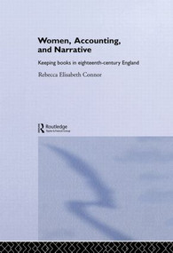 Women, Accounting and Narrative (Keeping Books in Eighteenth-Century England) - 9780415513630 by Rebecca E. Connor, 9780415513630