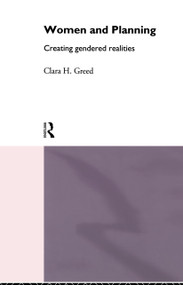 Women and Planning (Creating Gendered Realities) by Clara H. Greed, 9780415079815