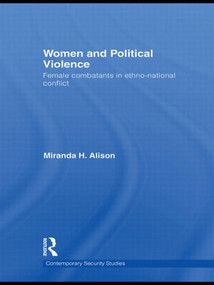 Women and Political Violence (Female Combatants in Ethno-National Conflict) - 9780415592420 by Miranda Alison, 9780415592420