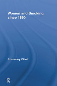 Women and Smoking since 1890 - 9780415511377 by Rosemary Elliot, 9780415511377