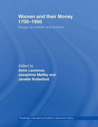 Women and Their Money 1700-1950 (Essays on Women and Finance) - 9780415542555 by Anne Laurence, Josephine Maltby, Janette Rutterford, 9780415542555