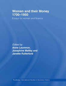 Women and Their Money 1700-1950 (Essays on Women and Finance) - 9780415542555 by Anne Laurence, Josephine Maltby, Janette Rutterford, 9780415542555
