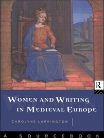 Women and Writing in Medieval Europe: A Sourcebook by Carolyne Larrington, 9780415106856