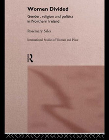 Women Divided (Gender, Religion and Politics in Northern Ireland) by Rosemary Sales, 9780415137669