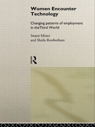 Women Encounter Technology (Changing Patterns of Employment in the Third World) by Swasti Mitter, Sheila Rowbotham, 9780415141185
