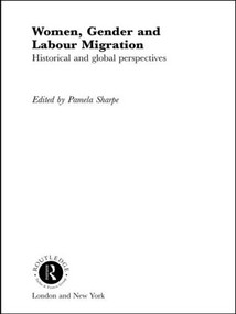 Women, Gender and Labour Migration (Historical and Cultural Perspectives) - 9780415510752 by Pamela Sharpe, 9780415510752