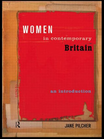 Women in Contemporary Britain (An Introduction) by Jane Pilcher, 9780415182744