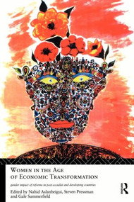 Women in the Age of Economic Transformation (Gender Impact of Reforms in Post-Socialist and Developing Countries) - 9780415104234 by Nahid Aslanbeigui, Steven Pressman, Gale Summerfield, 9780415104234
