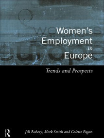 Women's Employment in Europe (Trends and Prospects) by Colette Fagan, Jill Rubery, Mark Smith, 9780415198547