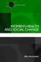 Women's Health and Social Change by Ellen Annandale, 9780415190879