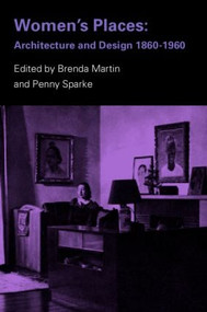 Women's Places (Architecture and Design 1860-1960) - 9780415284493 by Brenda Martin, Penny Sparke, 9780415284493
