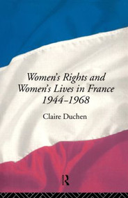 Women's Rights and Women's Lives in France 1944-68 by Claire Duchen, 9780415009348