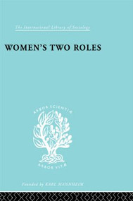 Women's Two Roles (Home and Work) by Viola Klein, Alva Myrdal, 9780415510387