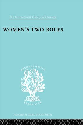 Women's Two Roles (Home and Work) by Viola Klein, Alva Myrdal, 9780415510387