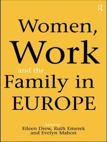 Women, Work and the Family in Europe by Eileen Drew, Ruth Emerek, Evelyn Mahon, 9780415153515