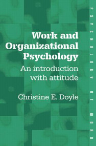 Work and Organizational Psychology (An Introduction with Attitude) - 9780415208727 by Christine Doyle, 9780415208727