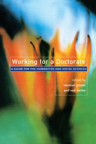 Working for a Doctorate (A Guide for the Humanities and Social Sciences) by Norman Graves, Ved P Varma, Ved Varma, 9780415147316