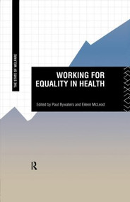 Working for Equality in Health - 9780415124669 by Paul Bywaters, Eileen McLeod, 9780415124669