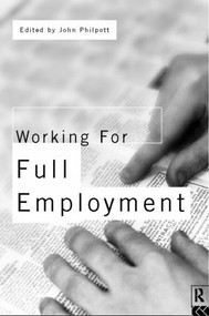 Working for Full Employment - 9780415143486 by John Philpott, 9780415143486