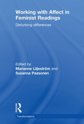 Working with Affect in Feminist Readings (Disturbing Differences) by Marianne Liljeström, Susanna Paasonen, 9780415528900