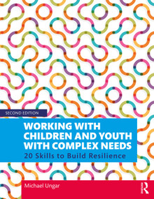 Working with Children and Youth with Complex Needs (20 Skills to Build Resilience) - 9780367355364 by Michael Ungar, 9780367355364