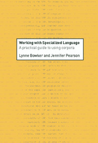 Working with Specialized Language (A Practical Guide to Using Corpora) - 9780415236997 by Lynne Bowker, Jennifer Pearson, 9780415236997