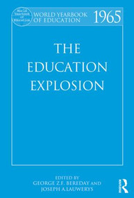 World Yearbook of Education 1965 (The Education Explosion) by George Z. F. Bereday, Joseph A. Lauwerys, 9780415502559