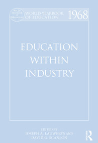World Yearbook of Education 1968 (Education Within Industry) by David G. Scanlon, Joseph A. Lauwerys, 9780415502511