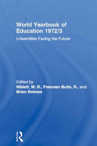 World Yearbook of Education 1972/3 (Universities Facing the Future) by W. R. Niblett, R. Freeman Butts, Brian Holmes, 9780415502467