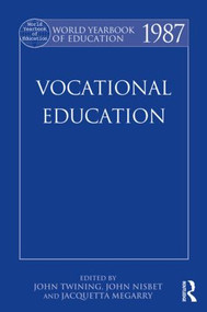 World Yearbook of Education 1987 (Vocational Education) by John Twining, Stanley Nisbet, Jacquetta Megarry, 9780415501767